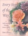 Every Step of the Way : A Faith Journey Through Breast Cancer