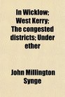 In Wicklow West Kerry The congested districts Under ether