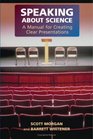 Speaking about Science A Manual for Creating Clear Presentations
