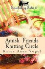 Amish Friends Knitting Circle: Smicksburg Tales 2 (Volume 2)