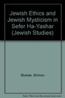 Jewish Ethics and Jewish Mysticism in Sefer HaYashar