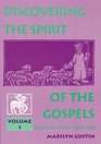 Discovering the Spirit of the Gospels Volume 1  Matthew Mark Luke