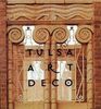 Tulsa Art Deco An Architectural Era 19251942