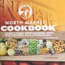 North Market Cookbook Recipes and Stories from Columbus Ohio's Historic Public Market