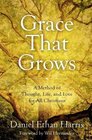 Grace That Grows A Method of Thought Life and Love for All Christians