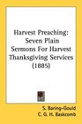 Harvest Preaching Seven Plain Sermons For Harvest Thanksgiving Services