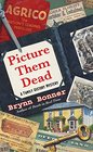 Picture Them Dead (Family History, Bk 3)