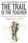 The Trail Is the Teacher Living and Learning on the Appalachian Trail