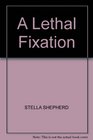 A Lethal Fixation