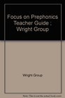 Focus on Prephonics Teacher Guide  Wright Group