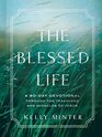 The Blessed Life A 90Day Devotional through the Teachings and Miracles of Jesus