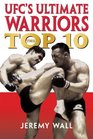 UFC's Ultimate Warriors  The Top 10