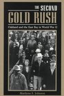 The Second Gold Rush Oakland and the East Bay in World War II