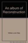 An album of Reconstruction