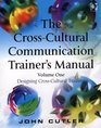 The CrossCultural Communication Trainer's Manual Designing Crosscultural Training
