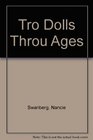 Tro Dolls Throu Ages