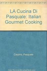 LA Cucina Di Pasquale Italian Gourmet Cooking