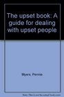 The upset book A guide for dealing with upset people