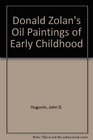 Donald Zolan's Oil Paintings of Early Childhood