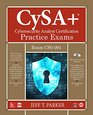 CompTIA CySA Cybersecurity Analyst Certification Practice Exams
