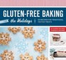 GlutenFree Baking for the Holidays 60 Recipes for Traditional Festive Treats