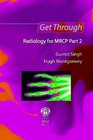 Get Through MRCP Part 2 Radiology