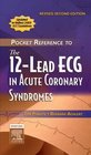 Pocket Reference to The 12Lead ECG in Acute Coronary Syndromes  Revised Reprint