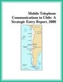 Mobile Telephone Communications in Chile A Strategic Entry Report 2000