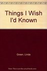 Things I Wish I'd Known