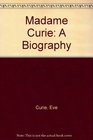 Madame Curie A Biography