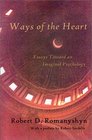 Ways of the Heart Essays Toward an Imaginal Psychology