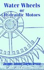 Water Wheels or Hydraulic Motors