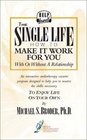 The Single Life How to Make It Work For You With or Without a Relationship