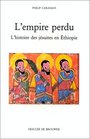 L'Empire perdu  L'Histoire des jsuites en Ethiopie