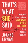 That\'s What She Said: What Men Need to Know (and Women Need to Tell Them) About Working Together