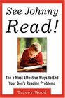See Johnny Read  The 5 Most Effective Ways to End Your Son's Reading Problems