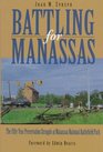 Battling for Manassas The FiftyYear Preservation Struggle at Manassas National Battlefield Park