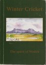 Winter Cricket The Spirit of Wedza A Collection of Biographies Articles
