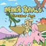Infinite Travels  Dinosaur Age  Travel Activity Books for Kids 912  Children Activity Books Time Travel Book Series