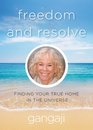 Freedom and Resolve Finding Your True Home in the Universe