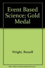 Event Based Science Gold Medal