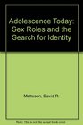 Adolescence today Sex roles and the search for identity