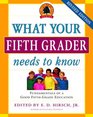 What Your Fifth Grader Needs to Know, Revised Edition : Fundamentals of a Good Fifth-Grade Education (Core Knowledge Series)