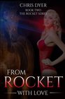 From Rocket With Love Book Two The Rocket Series