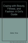 Coping With Beauty Fitness and Fashion A Girl's Guide