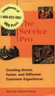 The Service Pro Creating Better Faster and Different Customer Experiences