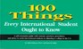 100 Things Every International Student Ought to Know A SelfOrientation Guide with Customs Practices Procedures and Advice to Assist International