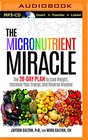 The Micronutrient Miracle The 28Day Plan to Lose Weight Increase Your Energy and Reverse Disease