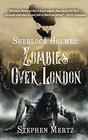 Sherlock Holmes Zombies Over London