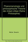 Phanomenologie und philosophische Theorie der Arbeit